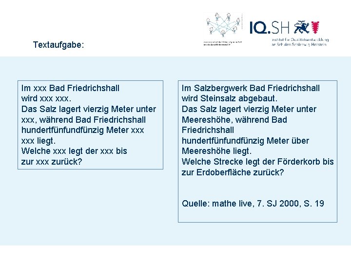 Textaufgabe: Im xxx Bad Friedrichshall wird xxx. Das Salz lagert vierzig Meter unter xxx,