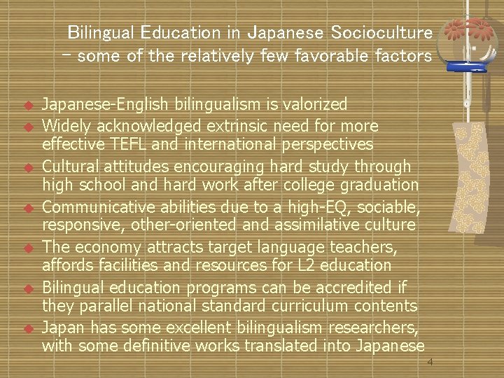 Bilingual Education in Japanese Socioculture - some of the relatively few favorable factors u