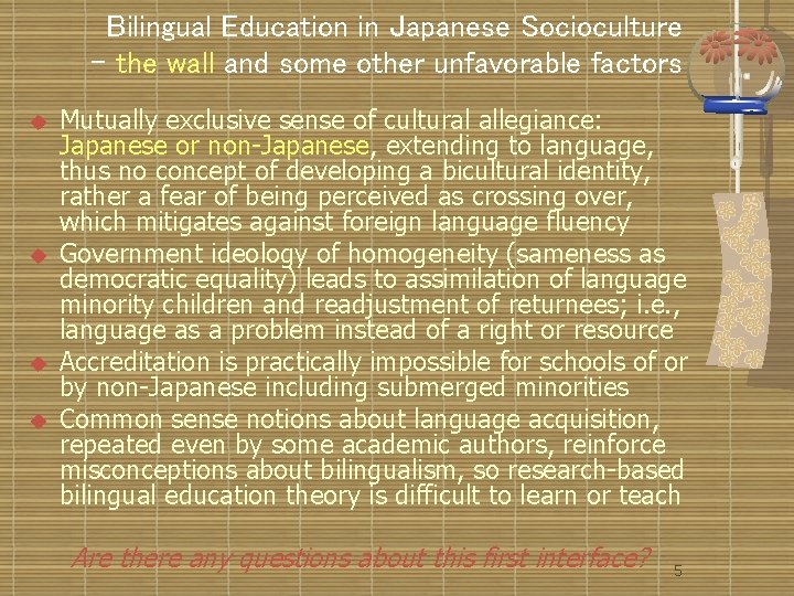 Bilingual Education in Japanese Socioculture - the wall and some other unfavorable factors u