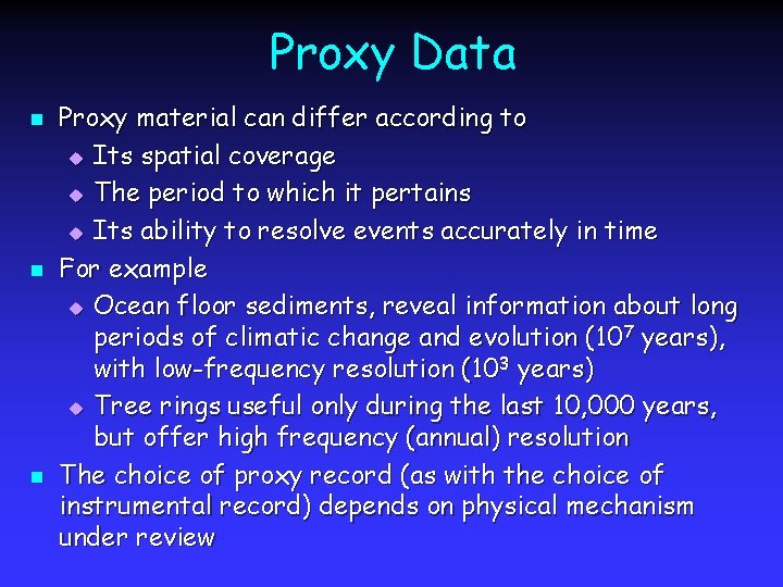 Proxy Data n n n Proxy material can differ according to u Its spatial