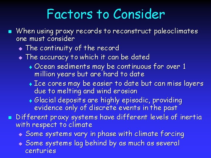 Factors to Consider n n When using proxy records to reconstruct paleoclimates one must
