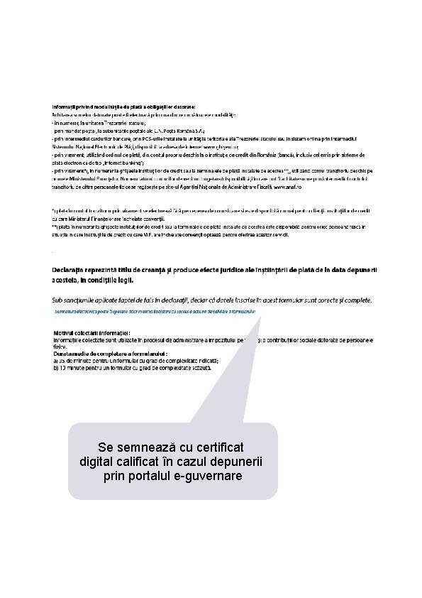 Se semnează cu certificat digital calificat în cazul depunerii prin portalul e-guvernare 