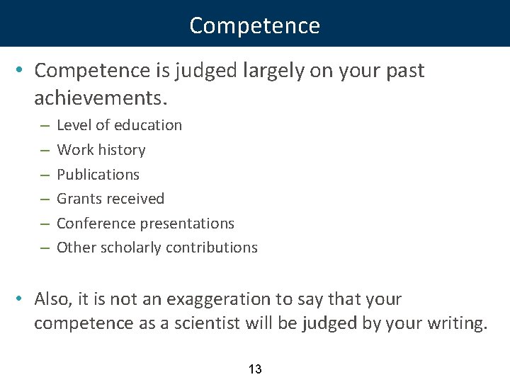 Competence • Competence is judged largely on your past achievements. – – – Level