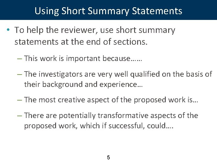 Using Short Summary Statements • To help the reviewer, use short summary statements at