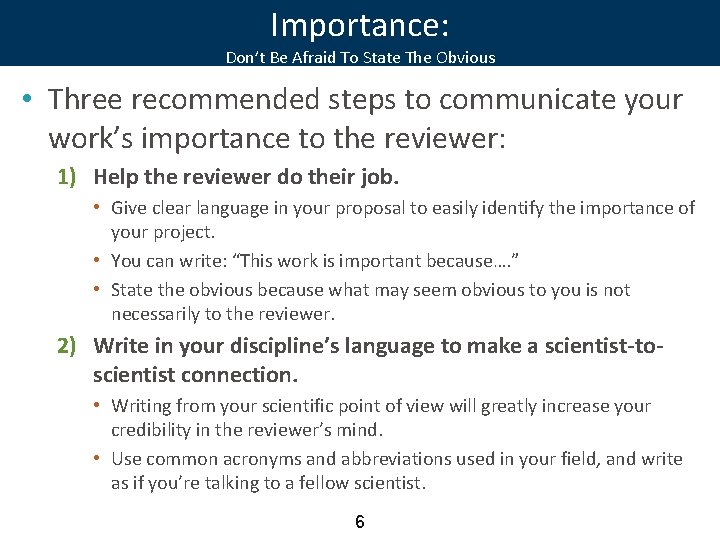 Importance: Don’t Be Afraid To State The Obvious • Three recommended steps to communicate