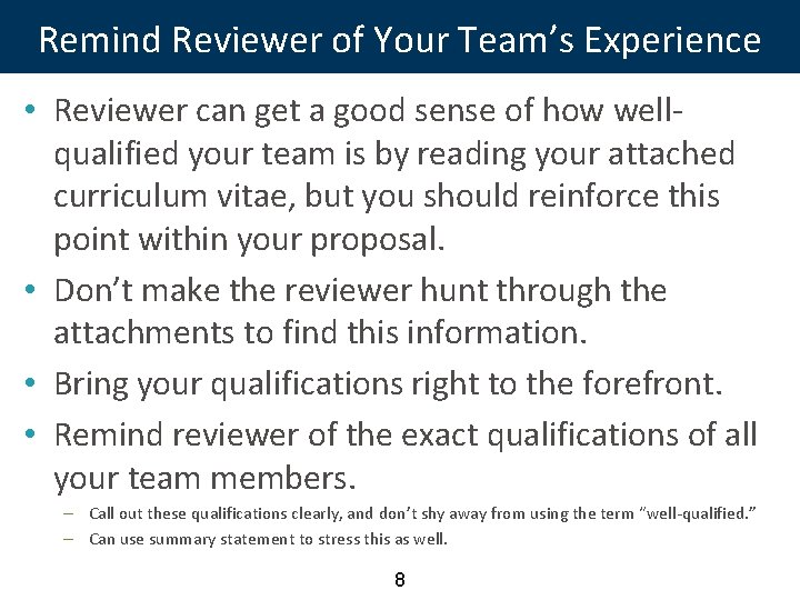 Remind Reviewer of Your Team’s Experience • Reviewer can get a good sense of
