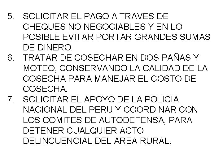 5. SOLICITAR EL PAGO A TRAVES DE CHEQUES NO NEGOCIABLES Y EN LO POSIBLE