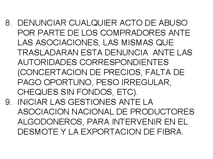 8. DENUNCIAR CUALQUIER ACTO DE ABUSO POR PARTE DE LOS COMPRADORES ANTE LAS ASOCIACIONES,