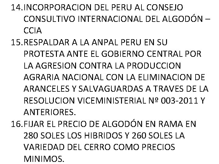 14. INCORPORACION DEL PERU AL CONSEJO CONSULTIVO INTERNACIONAL DEL ALGODÓN – CCIA 15. RESPALDAR