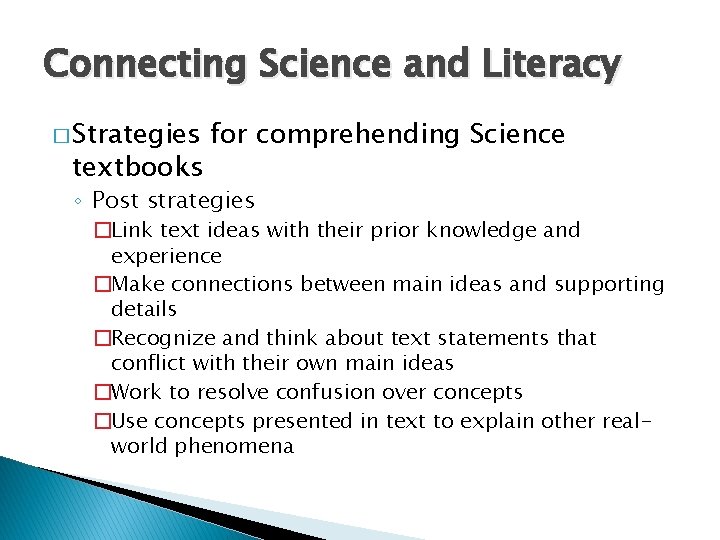 Connecting Science and Literacy � Strategies textbooks for comprehending Science ◦ Post strategies �Link