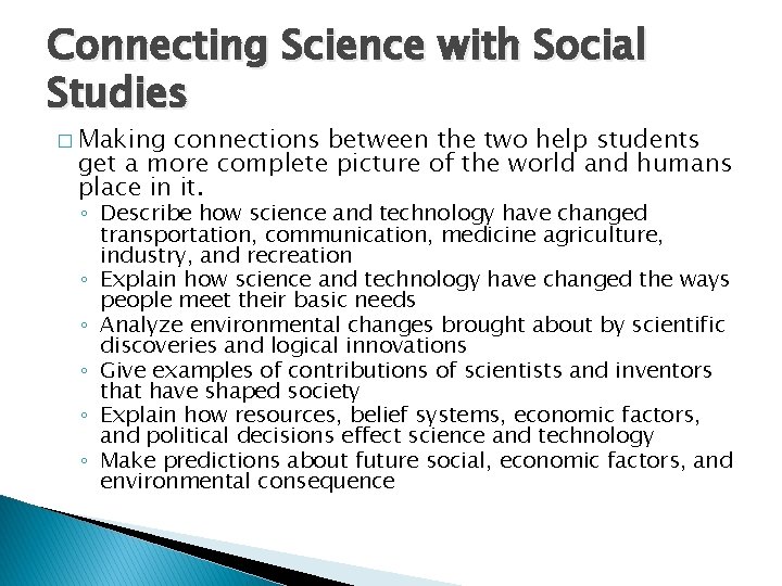 Connecting Science with Social Studies � Making connections between the two help students get