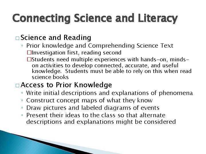 Connecting Science and Literacy � Science and Reading ◦ Prior knowledge and Comprehending Science