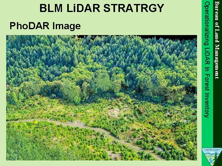Bureau of Land Management Pho. DAR Image Operationalizing Li. DAR In Forest Inventory BLM