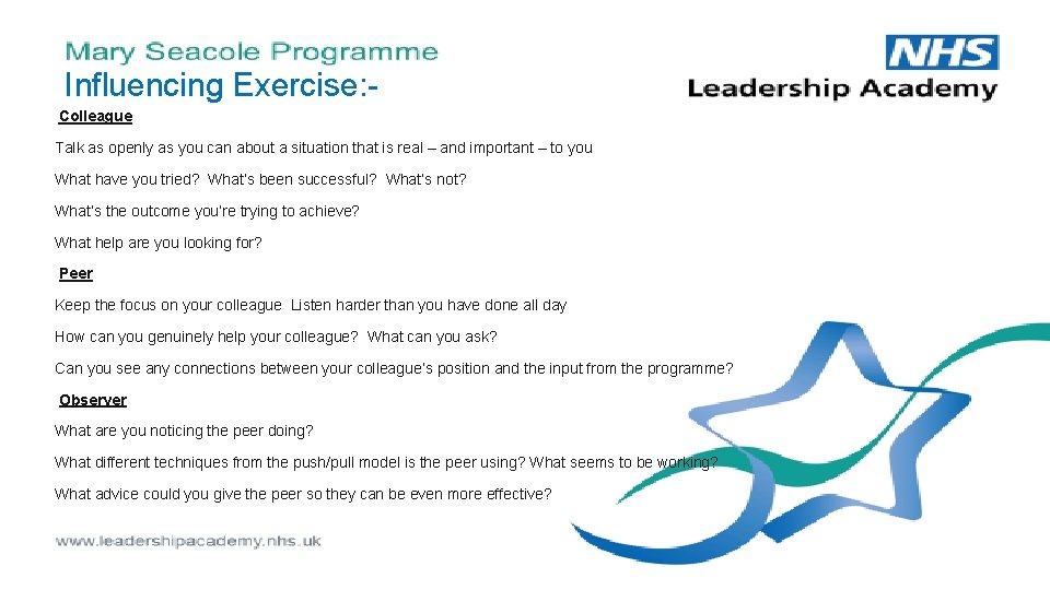 Influencing Exercise: Colleague Talk as openly as you can about a situation that is