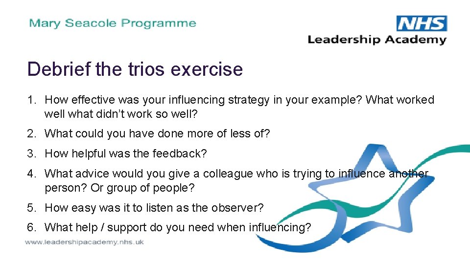 Debrief the trios exercise 1. How effective was your influencing strategy in your example?