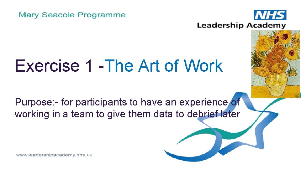 Exercise 1 -The Art of Work Purpose: - for participants to have an experience