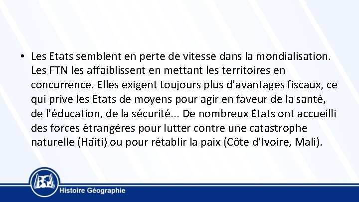  • Les E tats semblent en perte de vitesse dans la mondialisation. Les