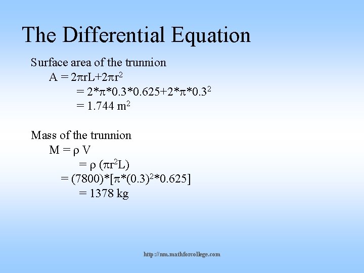 The Differential Equation Surface area of the trunnion A = 2 r. L+2 r