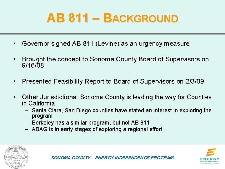 AB 811 – BACKGROUND • Governor signed AB 811 (Levine) as an urgency measure