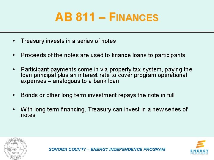 AB 811 – FINANCES • Treasury invests in a series of notes • Proceeds