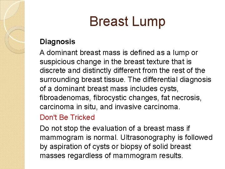 Breast Lump Diagnosis A dominant breast mass is defined as a lump or suspicious