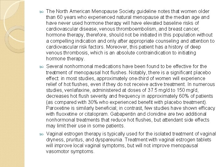  The North American Menopause Society guideline notes that women older than 60 years