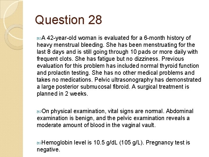 Question 28 A 42 -year-old woman is evaluated for a 6 -month history of