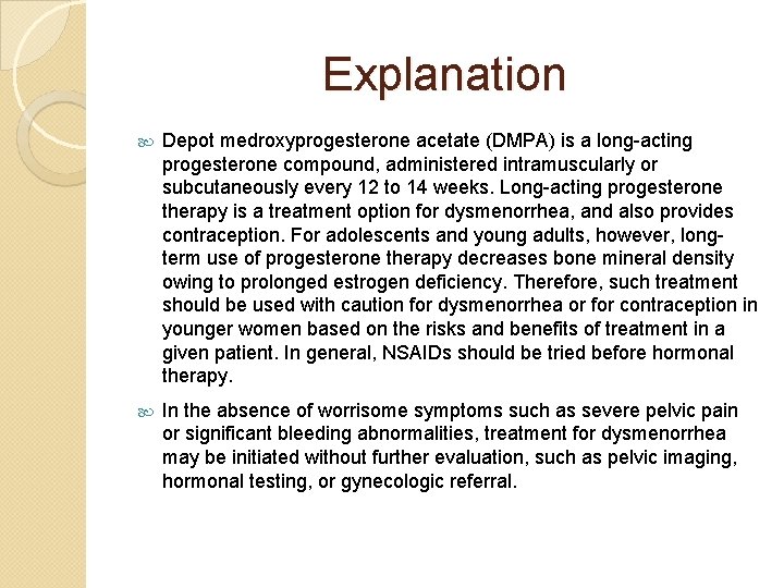 Explanation Depot medroxyprogesterone acetate (DMPA) is a long-acting progesterone compound, administered intramuscularly or subcutaneously