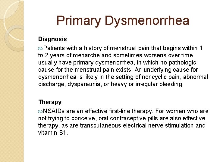 Primary Dysmenorrhea Diagnosis Patients with a history of menstrual pain that begins within 1