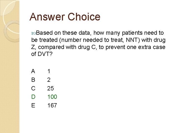 Answer Choice Based on these data, how many patients need to be treated (number