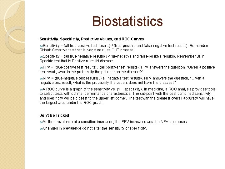Biostatistics Sensitivity, Specificity, Predictive Values, and ROC Curves Sensitivity = (all true-positive test results)