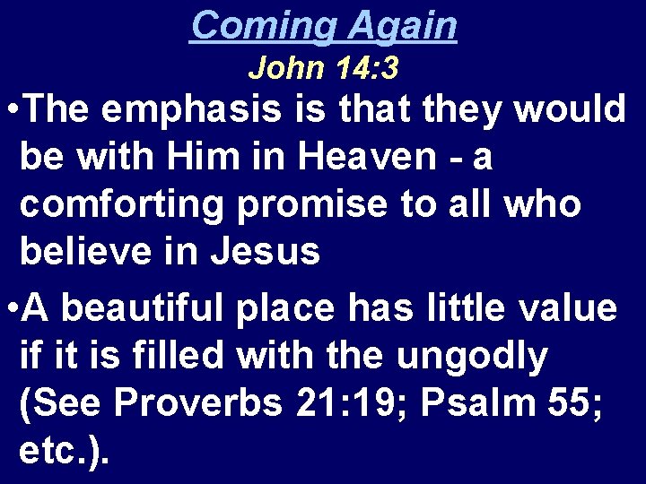 Coming Again John 14: 3 • The emphasis is that they would be with