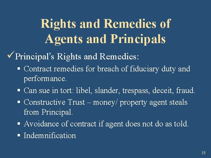 Rights and Remedies of Agents and Principals üPrincipal’s Rights and Remedies: § Contract remedies