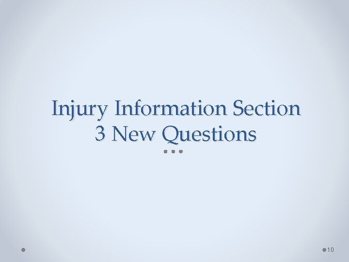 Injury Information Section 3 New Questions 10 