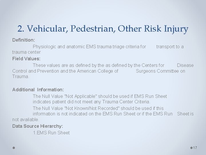 2. Vehicular, Pedestrian, Other Risk Injury Definition: Physiologic and anatomic EMS trauma triage criteria
