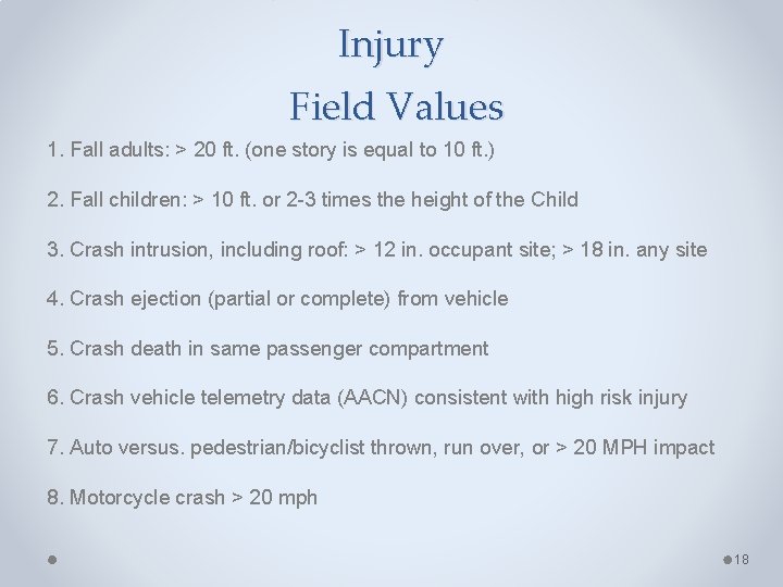 Injury Field Values 1. Fall adults: > 20 ft. (one story is equal to