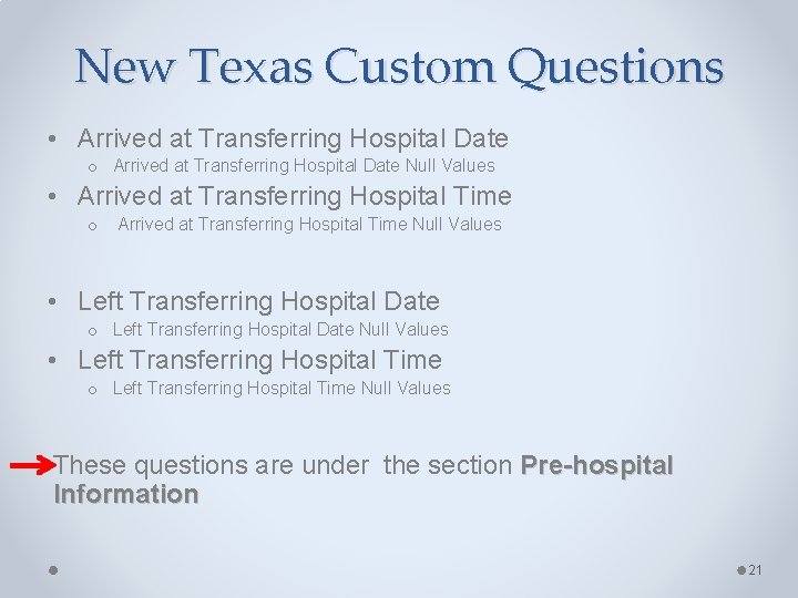 New Texas Custom Questions • Arrived at Transferring Hospital Date o Arrived at Transferring