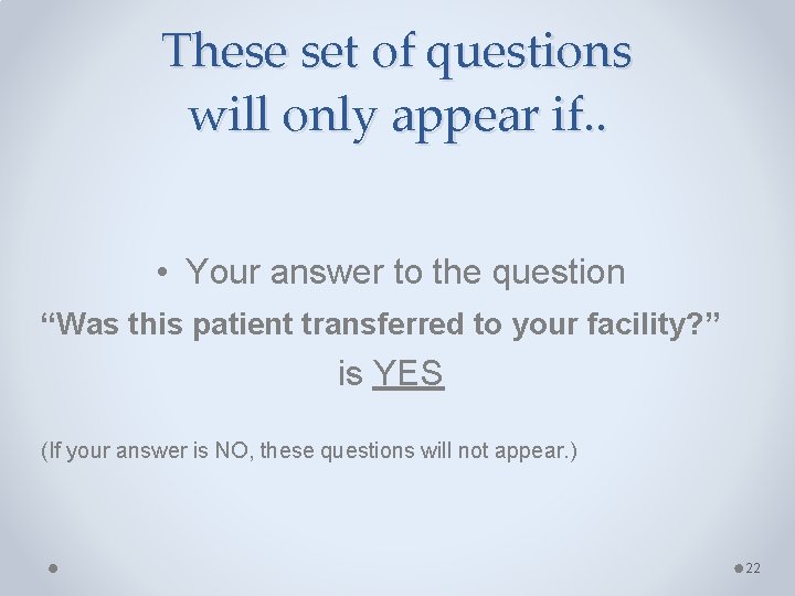 These set of questions will only appear if. . • Your answer to the