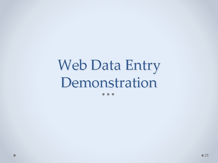 Web Data Entry Demonstration 25 