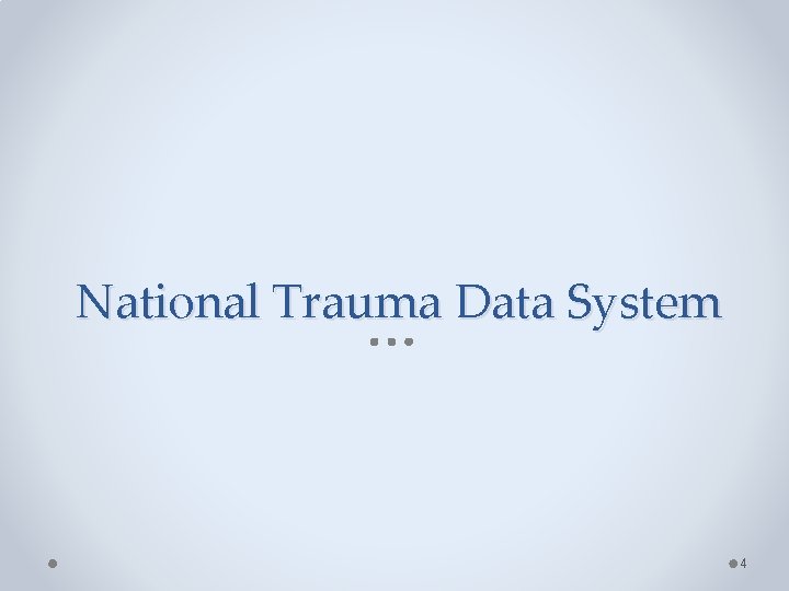 National Trauma Data System 4 