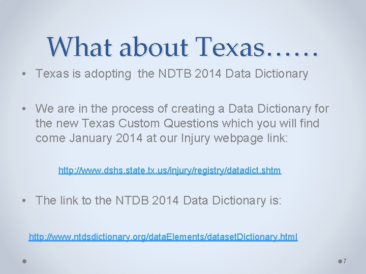 What about Texas…… • Texas is adopting the NDTB 2014 Data Dictionary • We