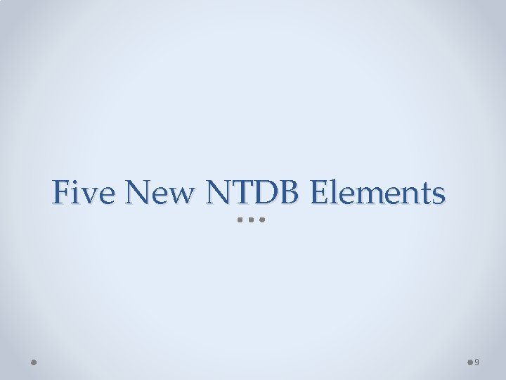 Five New NTDB Elements 9 