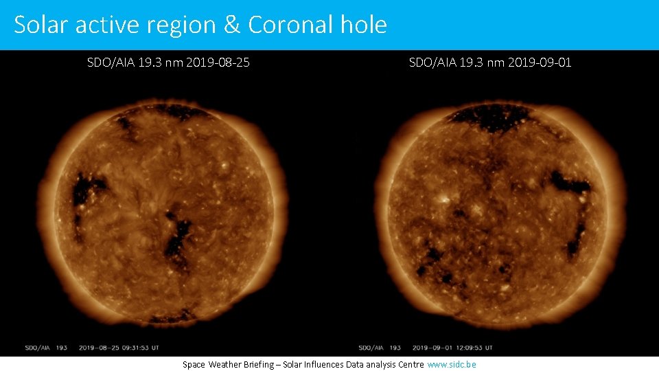 Solar active region & Coronal hole SDO/AIA 19. 3 nm 2019 -08 -25 SDO/AIA