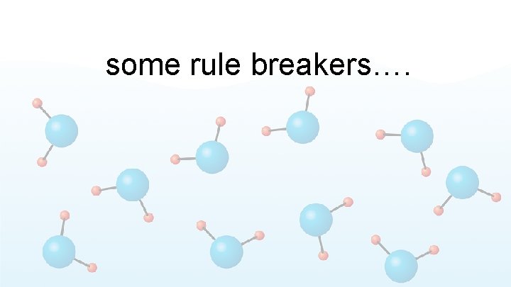some rule breakers…. 