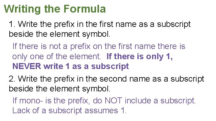 Writing the Formula 1. Write the prefix in the first name as a subscript