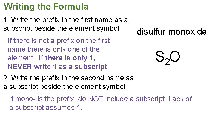 Writing the Formula 1. Write the prefix in the first name as a subscript