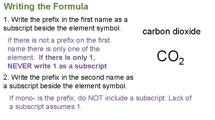Writing the Formula 1. Write the prefix in the first name as a subscript