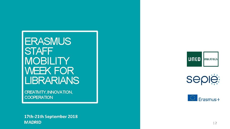 ERASMUS STAFF MOBILITY WEEK FOR LIBRARIANS CREATIVITY, INNOVATION, COOPERATION 17 th-21 th September 2018