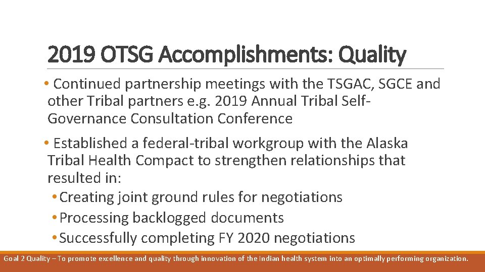 2019 OTSG Accomplishments: Quality • Continued partnership meetings with the TSGAC, SGCE and other