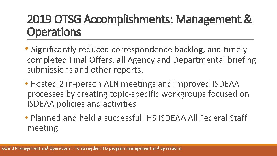 2019 OTSG Accomplishments: Management & Operations • Significantly reduced correspondence backlog, and timely completed